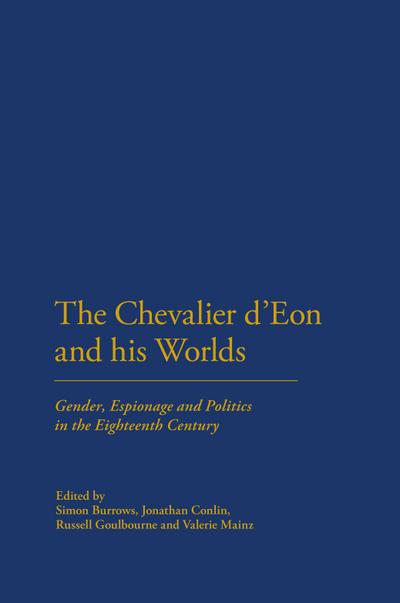 The Chevalier d’Eon and his Worlds