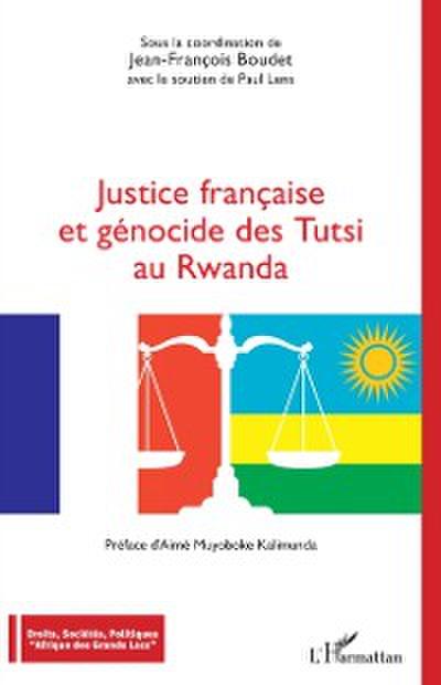 Justice francaise et genocide des Tutsi au Rwanda