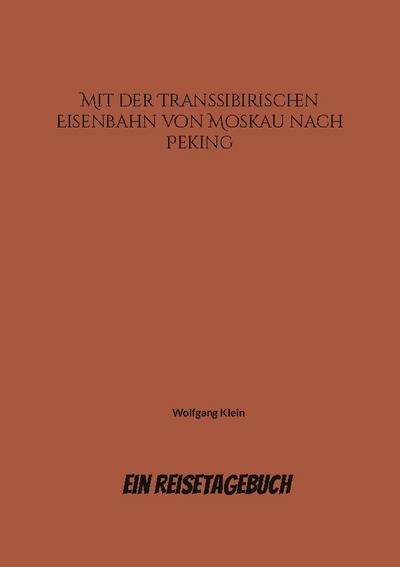 Mit der Transsibirischen Eisenbahn von Moskau nach Peking