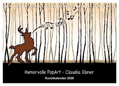 Humorvolle PopArt - Kunstkalender von Claudia Elsner (Tischkalender 2026 DIN A5 quer), CALVENDO Monatskalender