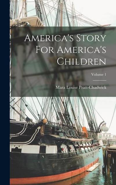 America’s Story For America’s Children; Volume 1