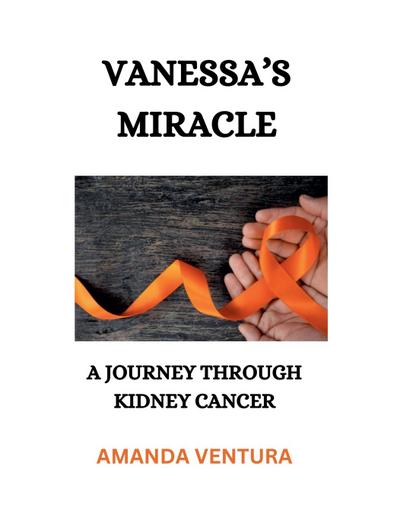 Vanessa’s Miracle, A Journey Through Kidney Cancer