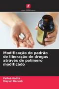 Modificação do padrão de liberação de drogas através de polímero modificado