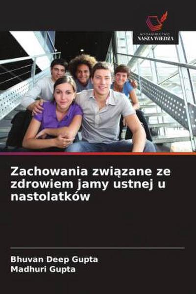 Zachowania zwi¿zane ze zdrowiem jamy ustnej u nastolatków