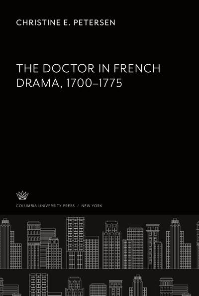 The Doctor in French Drama 1700-1775