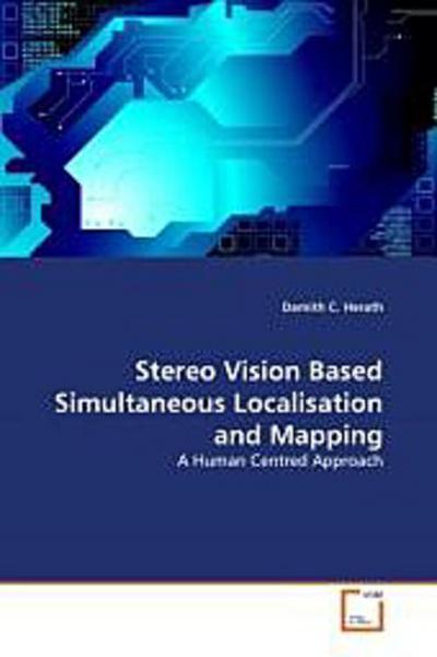 Stereo Vision Based Simultaneous Localisation and Mapping