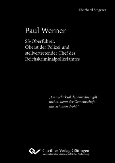 Paul Werner. SS-Oberführer, Oberst der Polizei und stellvertretender Chef des Reichskriminalpolizeiamtes