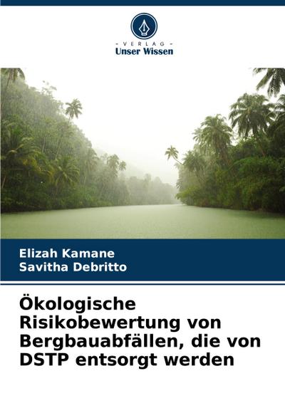 Ökologische Risikobewertung von Bergbauabfällen, die von DSTP entsorgt werden