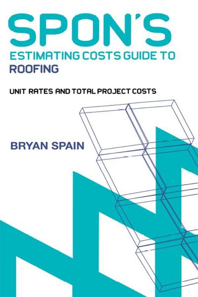 Spon’s Estimating Cost Guide to Roofing