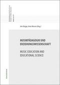 Musikpädagogik und Erziehungswissenschaft. Music Education and Educational Science