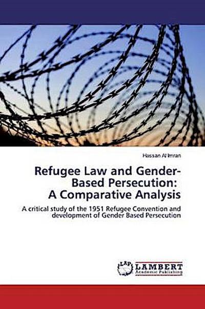 Refugee Law and Gender-Based Persecution: A Comparative Analysis