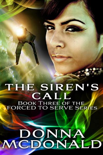 The Siren’s Call (Forced To Serve, #3)