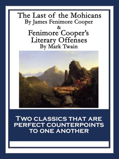 The Last of the Mohicans & Fenimore Cooper’s Literary Offenses