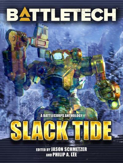 BattleTech: Slack Tide (BattleCorps Anthology, #10)
