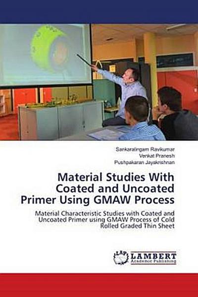 Material Studies With Coated and Uncoated Primer Using GMAW Process