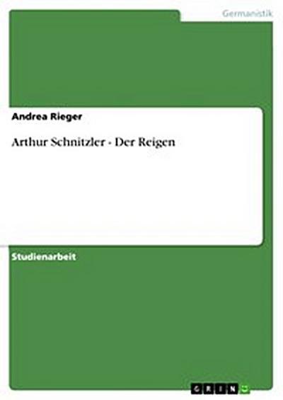 Arthur Schnitzler - Der Reigen