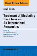 Treatment of Mutilating Hand Injuries: An International Perspective, An Issue of Hand Clinics