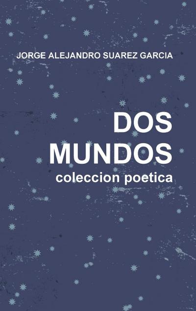 DOS MUNDOS         coleccion poetica
