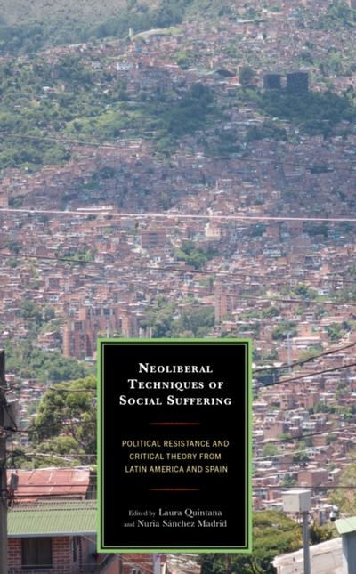Neoliberal Techniques of Social Suffering