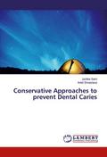 Conservative Approaches to prevent Dental Caries