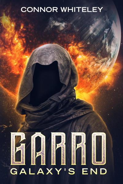 Garro: Galaxy’s End (The Garro Series, #1)