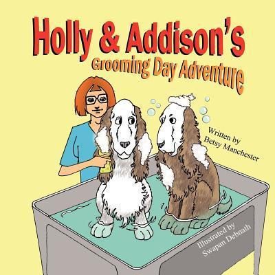 Holly & Addison’s Grooming Day Adventure