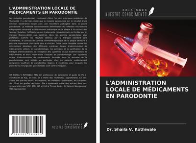 L’ADMINISTRATION LOCALE DE MÉDICAMENTS EN PARODONTIE