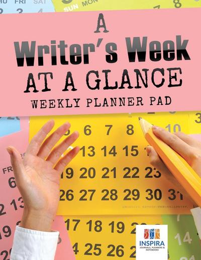 A Writer’s Week at a Glance | Weekly Planner Pad