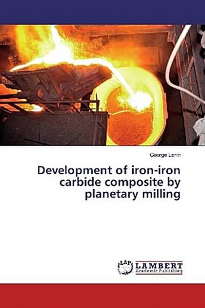 Development of iron-iron carbide composite by planetary milling