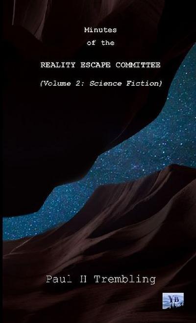 Minutes of the Reality Escape Committee Volume 2