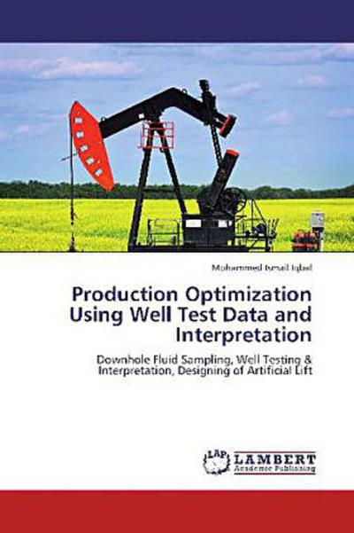 Production Optimization Using Well Test Data and Interpretation