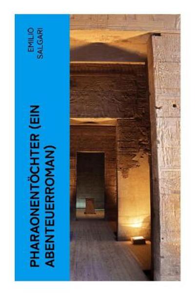 Pharaonentöchter (Ein Abenteuerroman)
