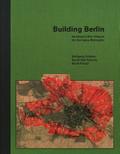 Building Berlin: Developers Who Shaped the Emerging Metropolis