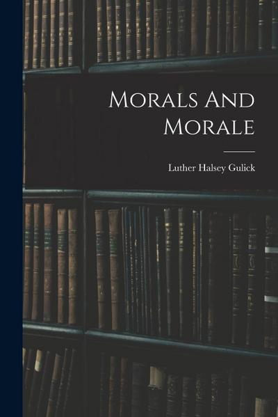 Morals And Morale