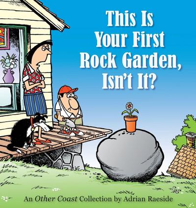 This Is Your First Rock Garden, Isn’t It?