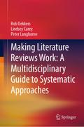 Making Literature Reviews Work: A Multidisciplinary Guide to Systematic Approaches