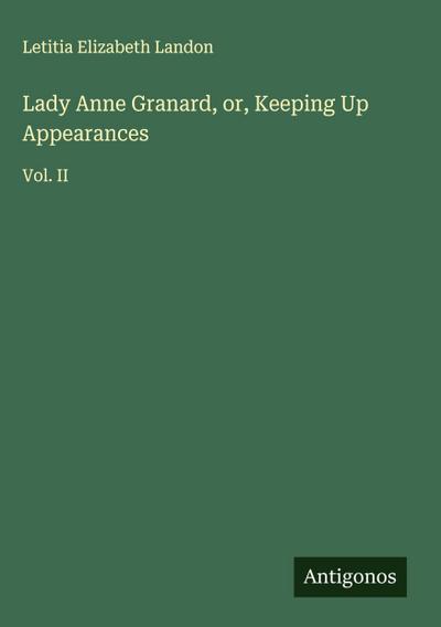 Lady Anne Granard, or, Keeping Up Appearances