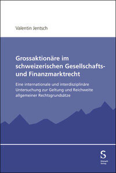 Grossaktionäre im schweizerischen Gesellschafts- und Finanzmarktrecht