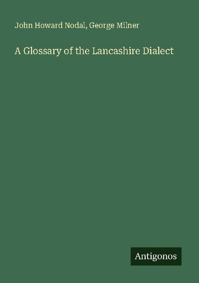 A Glossary of the Lancashire Dialect
