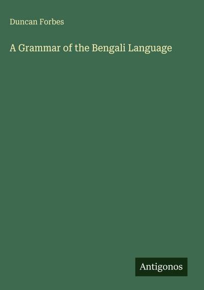 A Grammar of the Bengali Language