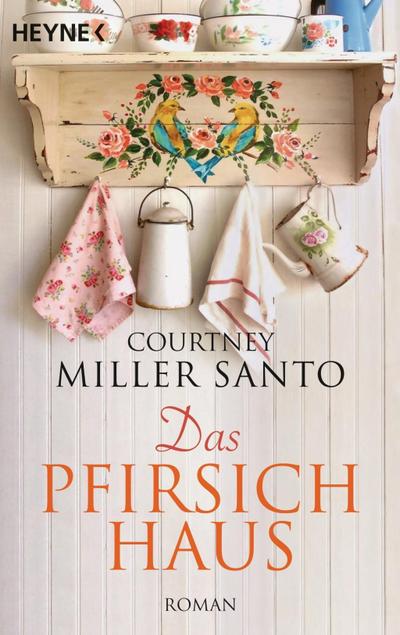 Das Pfirsichhaus: Roman: Roman. Deutsche Erstausgabe