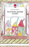 Ist es leicht, ein Kind zu sein?. Life is a Story 