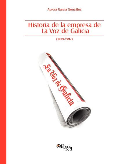 Historia de La Empresa de La Voz de Galicia - Aurora Garcia Gonzalez
