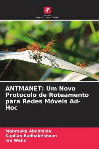 ANTMANET: Um Novo Protocolo de Roteamento para Redes Móveis Ad-Hoc