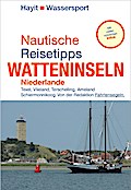 Nautische Reisetipps Watteninseln Niederlande