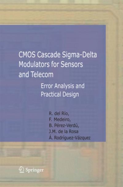 CMOS Cascade Sigma-Delta Modulators for Sensors and Telecom