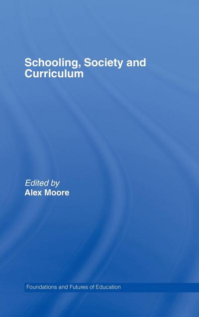 Schooling, Society and Curriculum