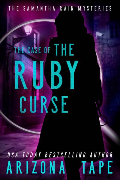 The Case Of The Ruby Curse (Samantha Rain Mysteries, #3)