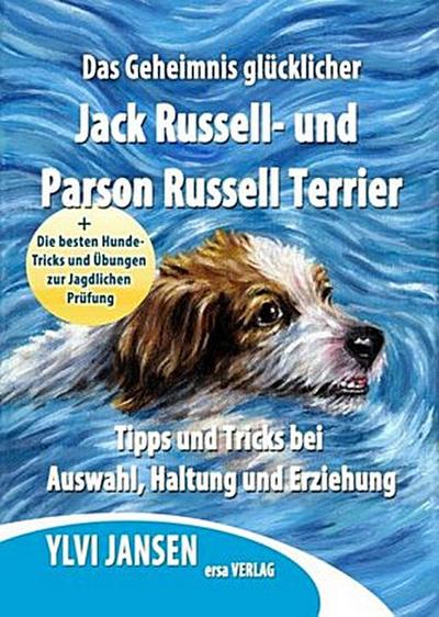 Das Geheimnis glücklicher Jack Russell- und Parson Russell Terrier