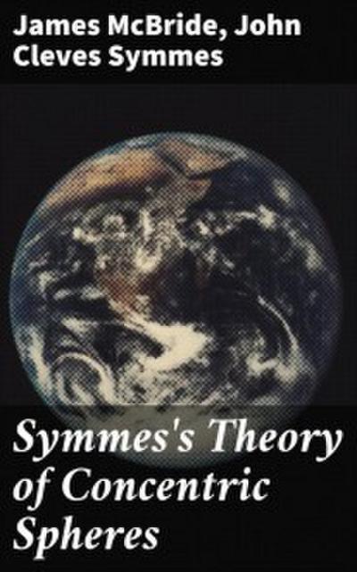 Symmes’s Theory of Concentric Spheres